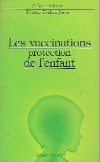 Les vaccinations, protection de l'enfant - Evelyne Josse -  Santé - Livre