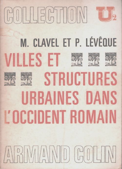 Villes et structures urbaines dans l'Occident romain - Pierre Lévêque, Monique Clavel - Livre