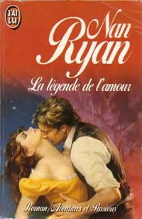 La légende de l'amour - Nan Ryan - Livre