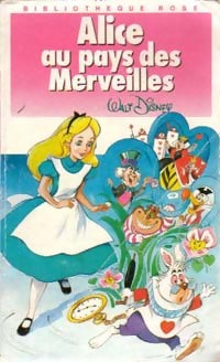 Alice au pays des Merveilles - Walt Disney -  Bibliothèque rose (4ème série) - Livre