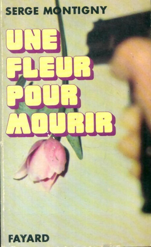 Livrenpoche : Une fleur pour mourir - Serge Montigny - Livre
