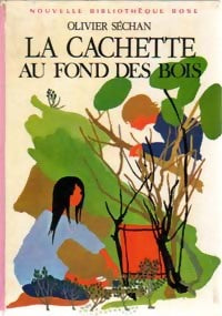 Livrenpoche : La cachette au fond des bois - Olivier Séchan - Livre