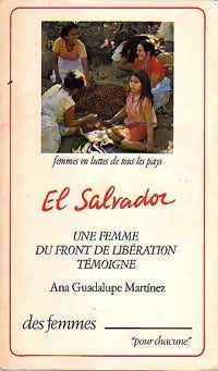 El Salvador : une femme du Front de libération témoigne - Ana Guadaloupe Martinez -  Pour chacune - Livre