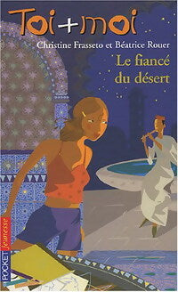 Livrenpoche : Toi + moi = Coeur Tome XXXIV : Le fiancé du désert - Christine Frasseto - Livre