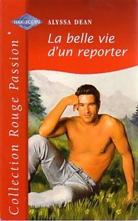 Livrenpoche : La belle vie d'un reporter - Alyssa Dean - Livre