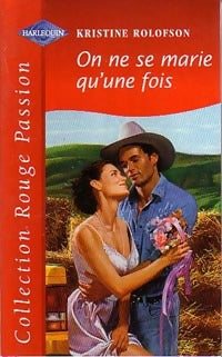 Livrenpoche : On ne se marie qu'une fois - Kristine Rolofson - Livre