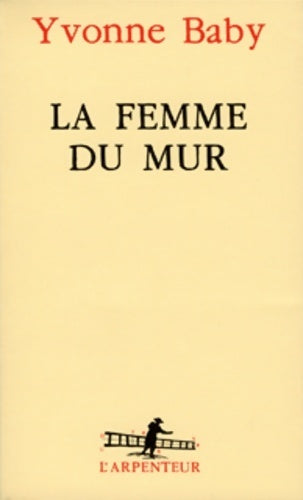 Livrenpoche : La femme du mur - Yvonne Baby - Livre