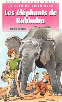 Les éléphants de Rabindra - Didier Decoin -  Bibliothèque rose (4ème série) - Livre