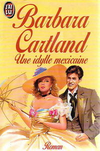 Une idylle mexicaine - Barbara Cartland - Livre