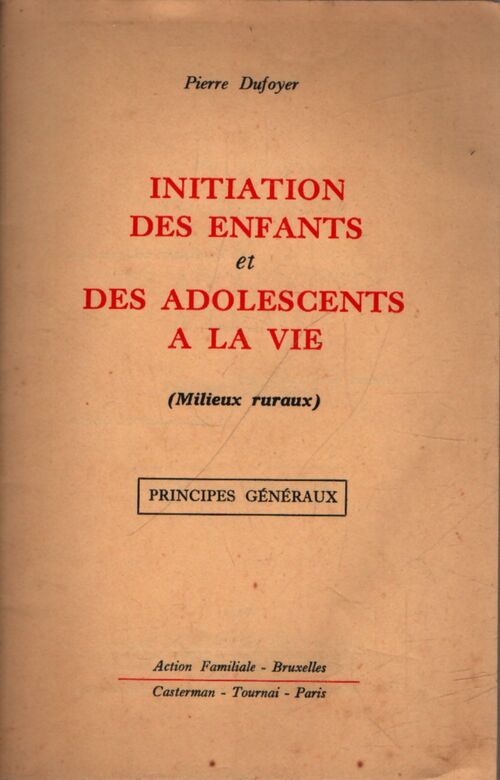 Initiation des enfants et des adolescents à la vie (Edition pour millieux ruraux) - Pierre Dufoyer - Livre