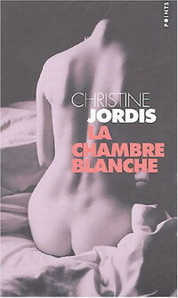 Livrenpoche : La chambre blanche - Christine Jordis - Livre