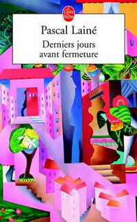 Livrenpoche : Derniers jours avant fermeture - Pascal Lainé - Livre