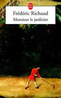 Livrenpoche : Monsieur le jardinier - Frédéric Richaud - Livre