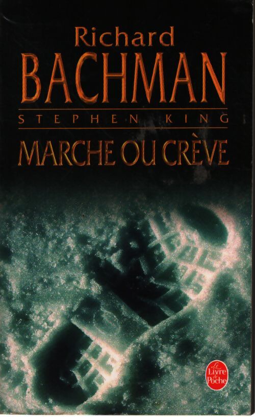 Marche ou crève - Stephen Alias Richard Bachman King - Livre