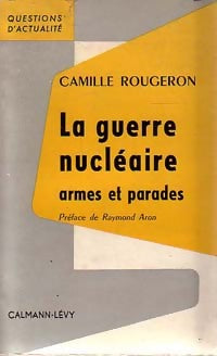 Livrenpoche : La guerre nucléaire : Armes et parades - Camille Rougeron - Livre