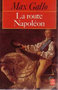 Livrenpoche : La route Napoléon - Max Gallo - Livre