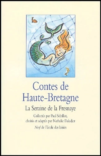 Livrenpoche : Contes de la Haute-Bretagne : la seraine de la Fresnaye - Paul Sébillot - Livre