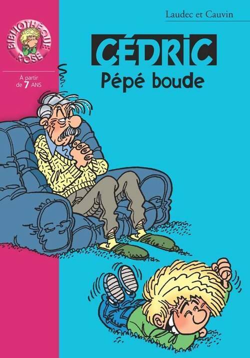 Livrenpoche : Cédric Tome XII : Pépé boude - Raoul Cauvin - Livre