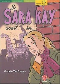 Livrenpoche : Si Sara Kay avait su... - Wendelin Van Draanen - Livre