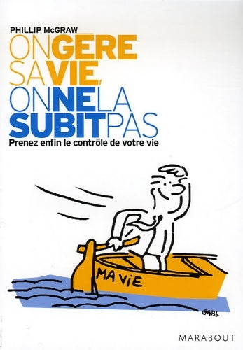 Livrenpoche : On gère sa vie, on ne la subit pas - Phillip C. MacGraw - Livre