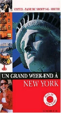 Livrenpoche : Un grand week-end à New York - Collectif, Thierry Chauvaud, Hélène Firquet, Guides Hachette - Livre