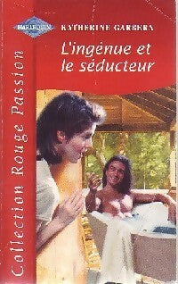 Livrenpoche : L'ingénue et le séducteur - Katherine Garbera - Livre