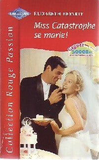 Livrenpoche : Miss catastrophe se marie - Elizabeth Bevarly - Livre