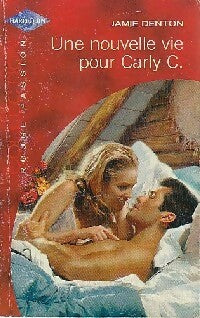 Livrenpoche : Une nouvelle vie pour Carly C. - Jamie Ann Denton - Livre