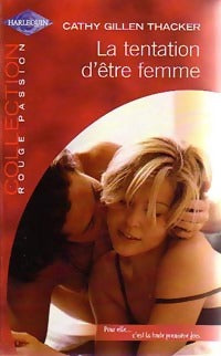 Livrenpoche : La tentation d'être femme - Cathy Gillen Thacker - Livre