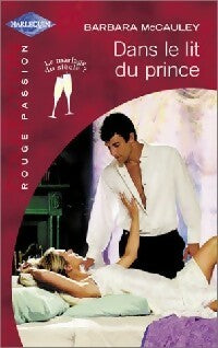 Livrenpoche : Dans le lit du prince - Barbara McCauley - Livre