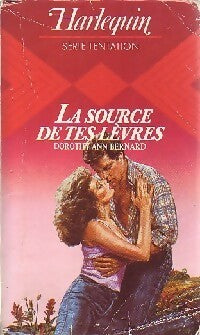 Livrenpoche : La source de tes lèvres - Dorothy Ann Bernard - Livre