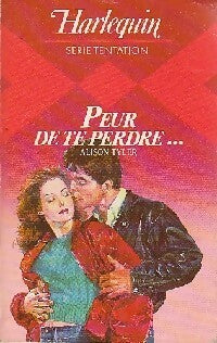 Livrenpoche : Peur de te perdre... - Alison Tyler - Livre