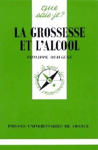 La grossesse et l'alcool - P. Dehaene - Livre