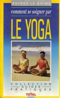 Comment se soigner par le yoga - E. Usuelli -  Guides pratiques - Livre