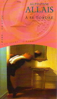 Livrenpoche : A se tordre - Alphonse Allais - Livre