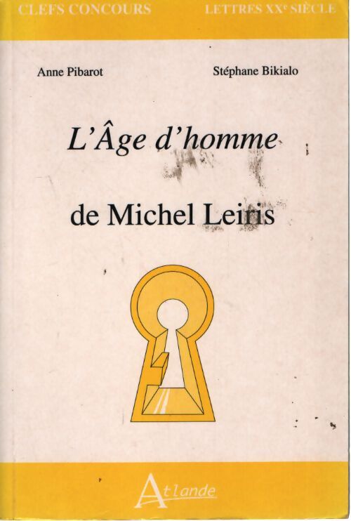 L'âge d'homme de Michel Leiris - Annie Pibarot, Stéphane Bikialo - Livre
