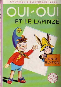 Oui-Oui et le lapinzé - Enid Blyton - Livre