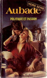 Livrenpoche : Politique et passion - Samantha Hughes - Livre