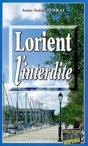 Livrenpoche : Lorient l'interdite - Anne-Soizic Loirat - Livre