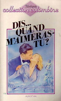 Livrenpoche : Dis... quand m'aimeras-tu ? - Alix Saint-Val - Livre