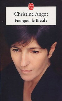 Livrenpoche : Pourquoi le Brésil ? - Christine Angot - Livre