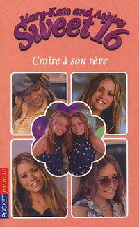 Livrenpoche : Sweet 16 Tome II : Croire à son rêve - Kathy Clark - Livre