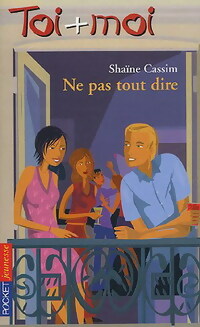 Livrenpoche : Toi + moi = Coeur Tome XXXV : Ne pas tout dire - Shaïne Cassim - Livre