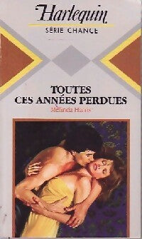 Livrenpoche : Toutes ces années perdues - Melinda Harris - Livre