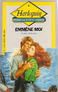 Livrenpoche : Emmène-moi - Kelly Adams - Livre