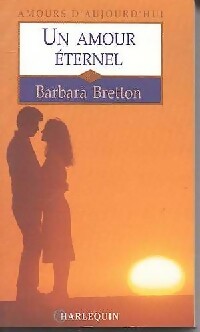 Un amour éternel - Barbara Bretton - Livre