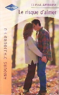 Livrenpoche : Le risque d'aimer - Elissa Ambrose - Livre