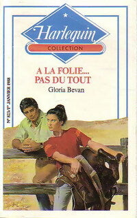 Livrenpoche : A la folie... pas du tout - Gloria Bevan - Livre