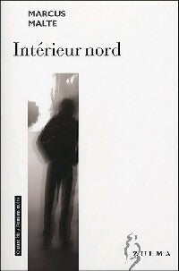 Livrenpoche : Intérieur Nord - Marcus Malte - Livre