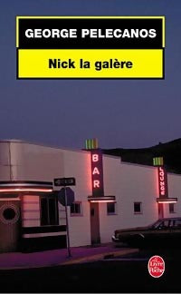 Livrenpoche : Nick la galère - George P. Pelecanos - Livre